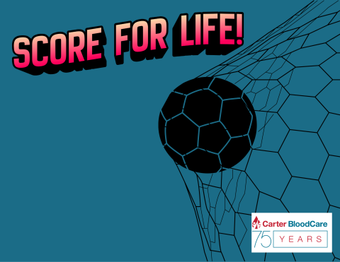Score For Life! Carter BloodCare Drive